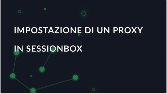 Impostazione del proxy passo dopo passo in Sessionbox