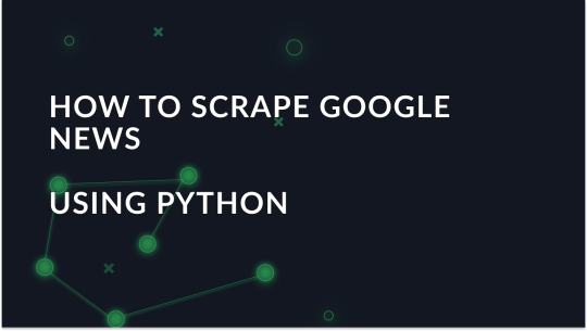 Step-by-step guide to scraping Google News with Python