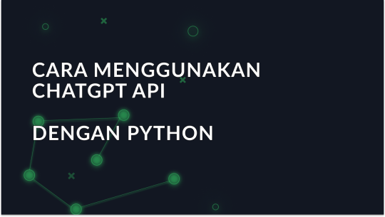 Panduan Pemula untuk Menggunakan ChatGPT API dengan Python