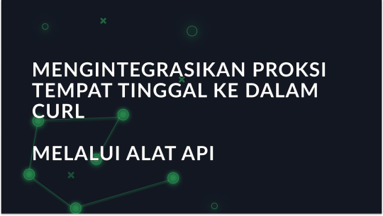 Mengintegrasikan Proksi Hunian ke dalam Curl melalui Alat API