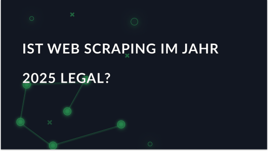 Ist Web Scraping im Jahr 2025 legal?