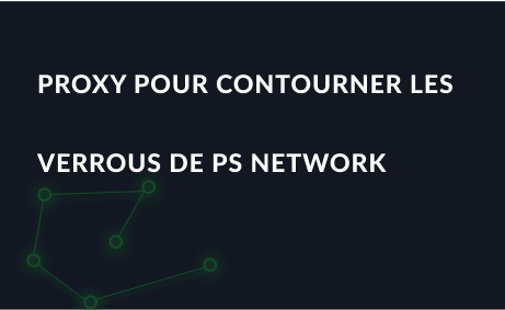 Proxy pour contourner les verrous de PlayStation Network