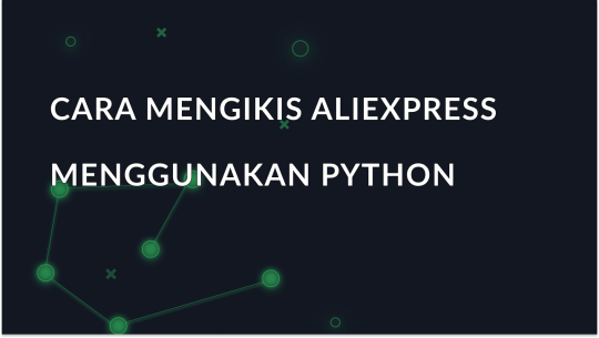 Cara mengikis data AliExpress menggunakan Python