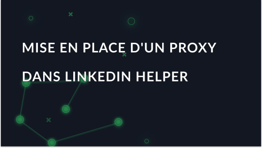 Configuration d'un proxy dans l'outil LinkedIn Helper