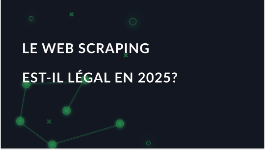 Le web scraping est-il légal en 2025?