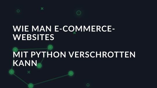 Wie man E-Commerce-Websites mit Python scrapen kann