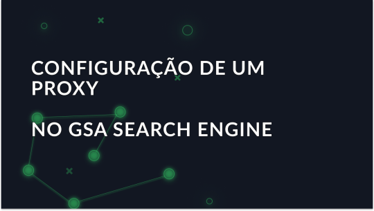 Como configurar um proxy no GSA Search Engine Ranker