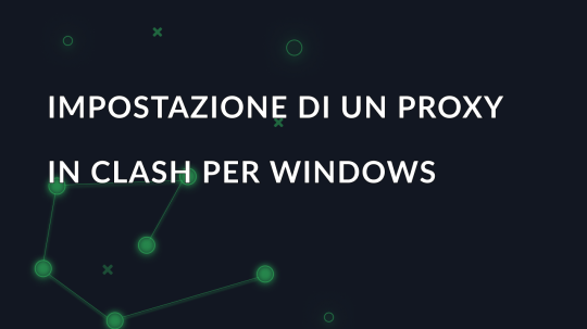 Impostazione di un proxy in Clash per Windows