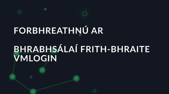 Forbhreathnú ar Bhrabhsálaí Frith-Bhraite Vmlogin