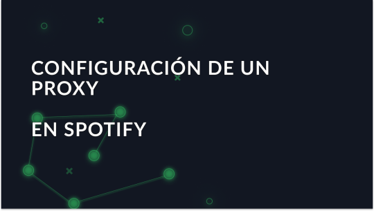 Configurar un proxy en Spotify