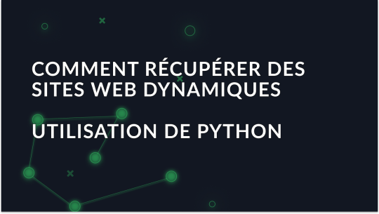 Guide du scraping de sites web dynamiques avec Python