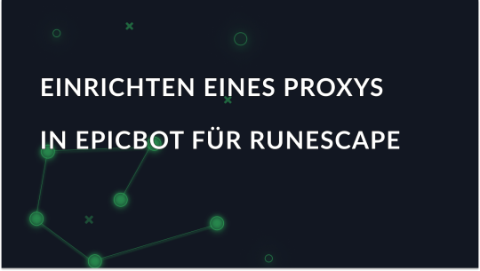 Schritt-für-Schritt Proxy-Einrichtung in EpicBot OSRS
