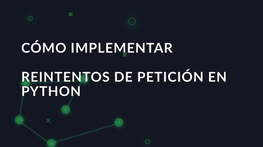 Cómo implementar reintentos de petición en Python