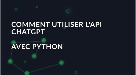 Guide du débutant pour l'utilisation de l'API ChatGPT avec Python