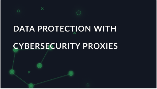 Protect Your Data with Proxy Servers for Cybersecurity