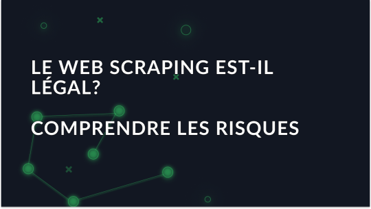 Statut juridique du Web Scraping en 2026