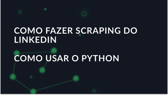 Guia para a recolha de dados do LinkedIn com Python