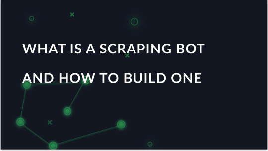 What is a Scraping Bot and How To Build One