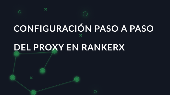 Configuración paso a paso del proxy en RankerX