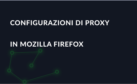 Configurazioni di proxy in Mozilla Firefox
