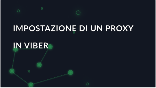 Come impostare e utilizzare i proxy per Viber