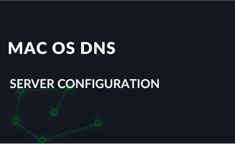 Mac OS DNS server Configuration