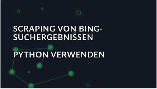 Wie man Bing-Suchergebnisse mit Python abgreift