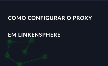 Como configurar o proxy em LinkenSphere