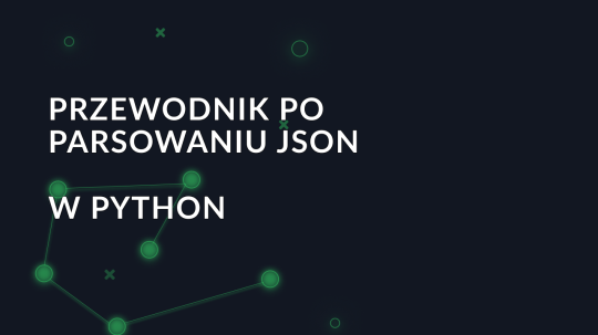 Przewodnik po parsowaniu JSON w Python