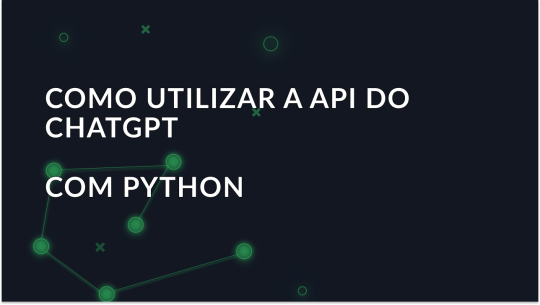 Guia do iniciante para usar a API ChatGPT com Python