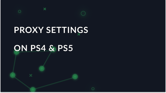 How to Add Proxy Server in PS4 & PS5?