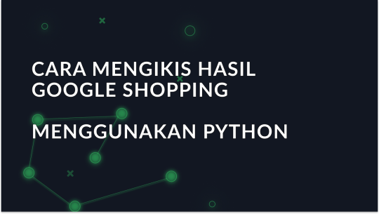 Panduan Lengkap untuk Mengikis Hasil Pencarian Google Shopping