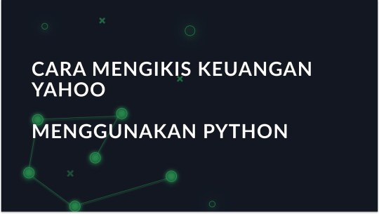 Panduan untuk mengikis data Yahoo Finance dengan Python