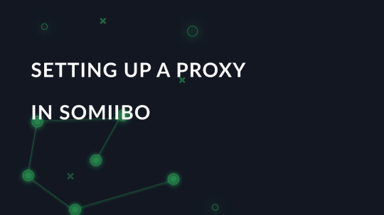 Setting up a proxy in Somiibo