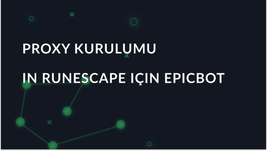 EpicBot OSRS'de Adım Adım Proxy Kurulumu