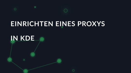 Einrichten eines Proxys in KDE
