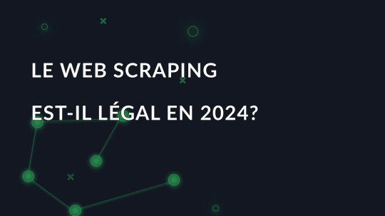 Le web scraping est-il légal en 2024?