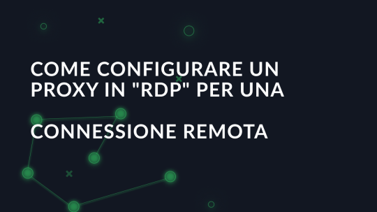 Come configurare un proxy in "RDP" per una connessione remota