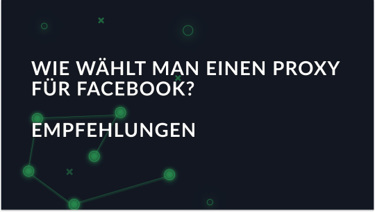 Wie wählt man einen Proxy für Facebook? Empfehlungen