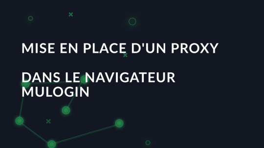 Mise en place d'un proxy dans le navigateur MuLogin