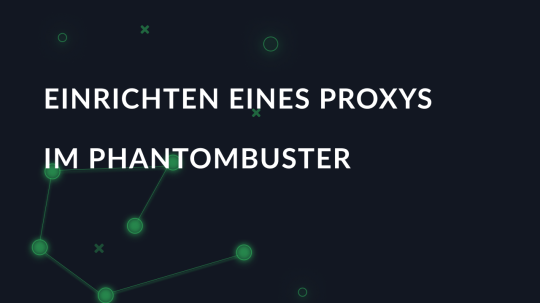Einrichten eines Proxys im PhantomBuster