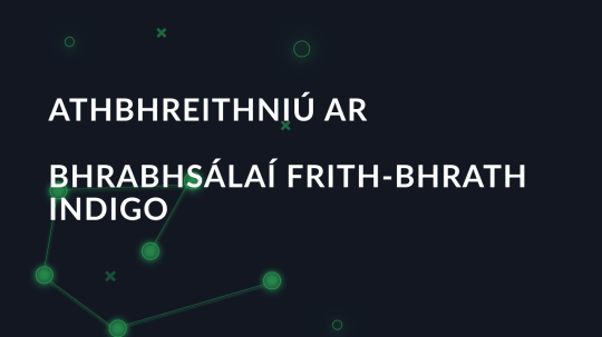 Athbhreithniú ar bhrabhsálaí frith-bhrath Indigo