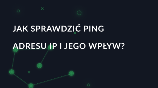 Jak sprawdzić ping adresu IP i jego wpływ?
