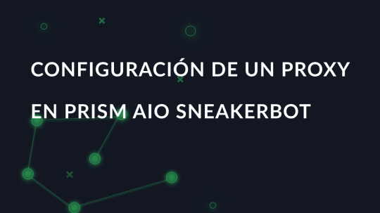 Configuración de un proxy en Prism AIO Sneakerbot