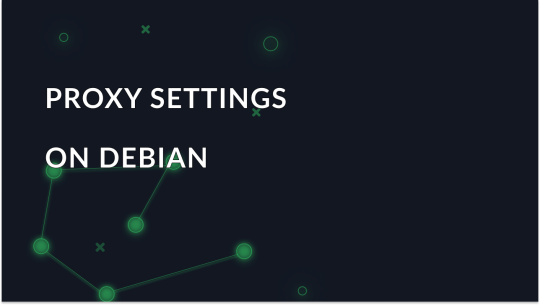 Setting up a proxy in Debian OS