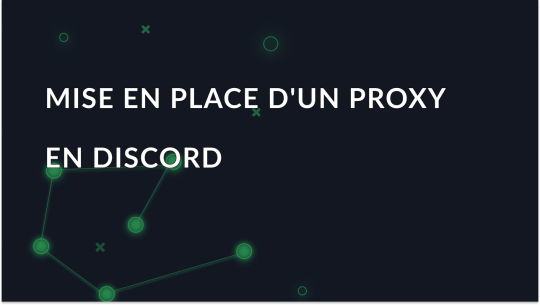 Guide pour la mise en place d'un proxy dans Discord