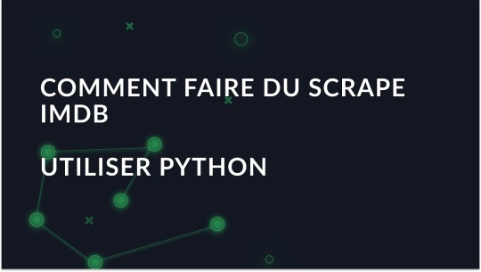 Comment récupérer des données IMDB en utilisant Python
