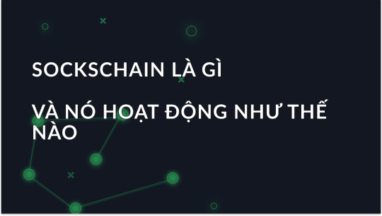 SocksChain - đây là gì và nó hoạt động như thế nào