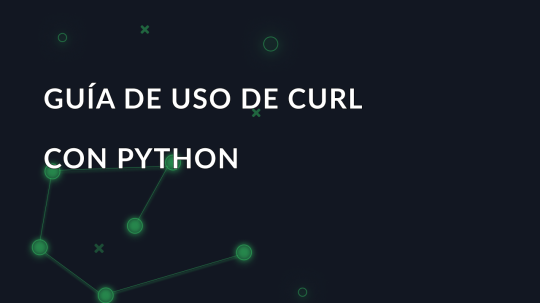 Guía de uso de cURL con Python