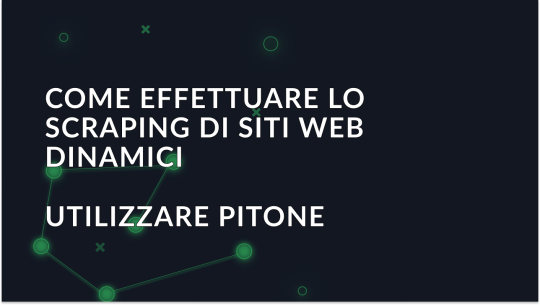 Guida allo scraping di siti web dinamici con Python